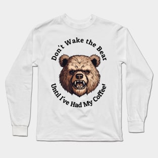 Don't Wake The Bear Long Sleeve T-Shirt